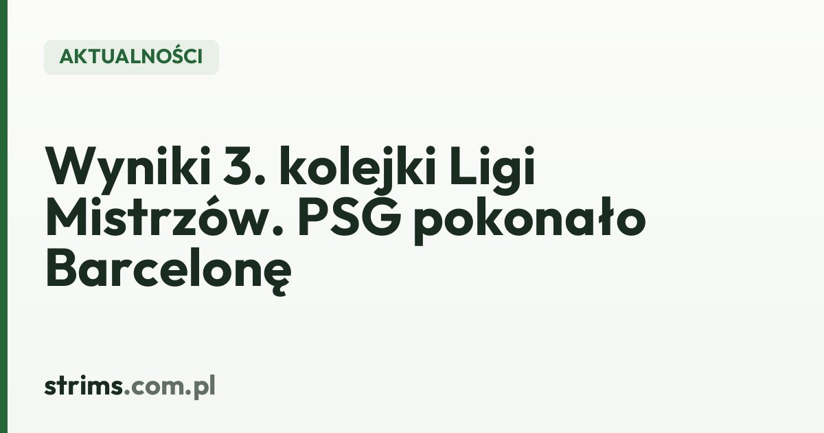 Wyniki 3. kolejki Ligi Mistrzów. PSG pokonało Barcelonę